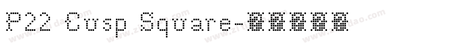 P22 Cusp Square字体转换